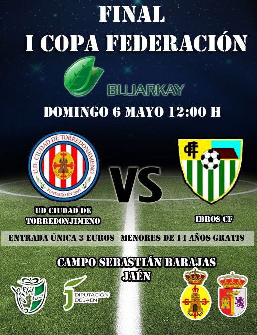 UDC Torredonjimeno e Ibros CF protagonizarán la final de la I Copa Federación Trofeo Bujarkay